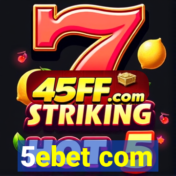 5ebet com